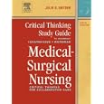 Critical Thinking Study Guide for Medical-Surgical Nursing: Critical Thinking for Collaborative... by Donna Ignatavicius, Julie S. Snyder, and Linda L. Kerby