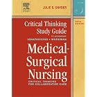 Click here to buy Critical Thinking Study Guide for Medical-Surgical Nursing: Critical Thinking for... by  Donna Ignatavicius, Julie S. Snyder, and Linda L. Kerby.