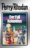 Perry Rhodan 11: Der Fall Kolumbus (Silberband): 5. Band des Zyklus "Altan und Arkon" (German Edition)