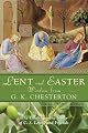 Lent and Easter Wisdom from G.K. Chesterton: Daily Scripture and Prayers Together with G.K. Chesterton's Own Words