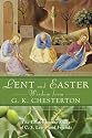 Lent and Easter Wisdom from G.K. Chesterton: Daily Scripture and Prayers Together with G.K. Chesterton's Own Words