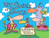 King Snozzle of Snozz