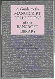 A guide to the manuscript collections of the Bancroft Library. Vol.2, [Manuscripts relating chiefly to Mexico and Central America]