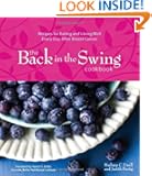 The Back in the Swing Cookbook: Recipes for Eating and Living Well Every Day After Breast Cancer