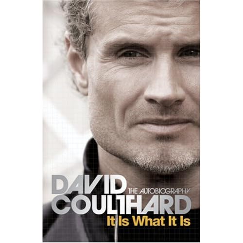 It Is What It Is: David Coulthard The Autobiography