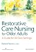 Restorative Care Nursing for Older Adults: A Guide For All Care Settings, Second Edition (Springer Series on Geriatric Nursing)