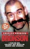 Bronson : 'I fear no-one, violence just makes me madder and stronger.