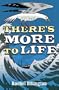 There's More to Life