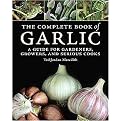 The Complete Book of Garlic (A Guide for Gardeners, Growers, and Serious Cooks) (Hardcover)