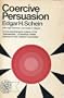 Coercive Persuasion : A Socio-psychological Analysis of the "Brainwashing" of American Civilian Prisoners by the Chinese Communists