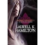Merry Gentry, Tome 1 : Le baiser des ombrespar Laurell K. Hamilton