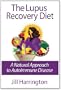 The Lupus Recovery Diet: A Natural Approach to Autoimmune Disease
