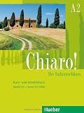 Produkt-Bild: Chiaro! A2. Kurs- und Arbeitsbuch + Audio-CD + Lerner-CD-ROM: Der Italienischkurs