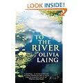 To the River: A Journey Beneath the Surface