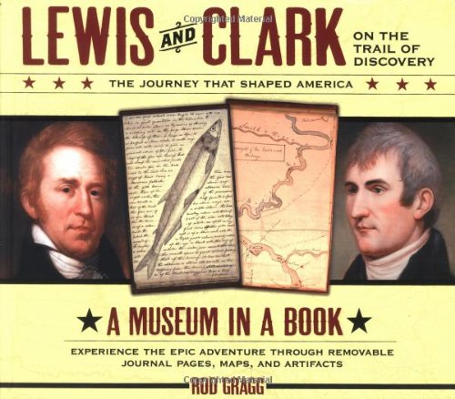 Lewis and Clark on the Trail of Discovery: An Interactive History with Removable Artifacts (Museum in a Book)