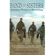 Band of Sisters: American Women at War in Iraq