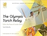 The Olympic torch relay : follow the flame of London 2012