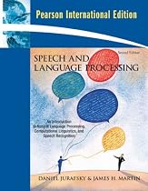 Speech and Language Processing: International Version: an Introduction to Natural Language Processing, Computational Linguistics, and Speech Recognition