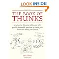 The Book of Thunks: Is Not Going Fishing a Hobby and Other Possibly Impossible Questions to Stretch Your Brain and Annoy Your Friends