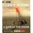 A Gate at the Stairs: A Novel by Lorrie Moore
