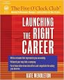 Launching the Right Career (Five O'Clock Club)