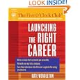 Launching the Right Career (Five O'Clock Club) by  Kate Wendleton