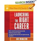 Click here to buy Launching the Right Career (Five O'Clock Club) by  Kate Wendleton.