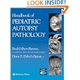 Handbook of Pediatric Autopsy Pathology by Enid Gilbert-Barness and Diane E. Debich-Spicer