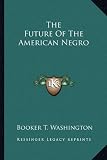The Future Of The American Negro