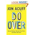 Do Over: Rescue Monday, Reinvent Your Work, and Never Get Stuck