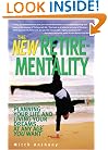 The New Retirementality: Planning Your Life and Living Your Dreams....at Any Age You Want (New Retire-Mentality)