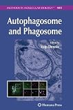 Autophagosome and Phagosome (Methods in Molecular Biology)
