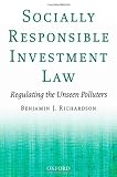 Socially Responsible Investment Law: Regulating the Unseen Polluters