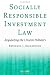 Socially Responsible Investment Law: Regulating the Unseen Polluters