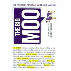 The Big Moo : Stop Trying to Be Perfect and Start Being Remarkable