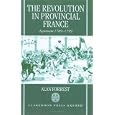 The Revolution in Provincial France: Aquitaine, 1789-1799 (International History Review) by  Alan Forrest