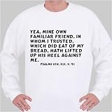 Yea, mine own familiar friend, in whom I trusted, which did eat of my bread, hat Sweatshirt