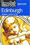 Time Out Edinburgh: Glasgow, Lothian, And Fife (Time Out Edinburgh Guide)