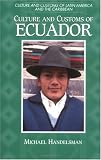 Culture and Customs of Ecuador (Culture and Customs of Latin America and the Carippean)