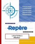 Lotus Notes 6 : Utilisateur (Pour les...