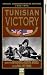Tunisian Victory - From The Invasion Of North Africa To The Fall Of Tunis [1943]