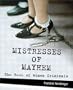 Mistresses of Mayhem: The Book of Women Criminals