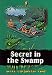 Secret in the Swamp (Backpack Mystery , No 5)