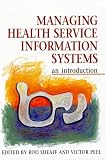 Managing Health Service Information Systems: An Introduction