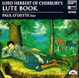 Paul O'Dette - Lord Herbert of Cherbury's Lute Book