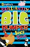 Puffins Brilliantly Big Bumper Joke Book: An A-Z of Everything Funny!