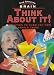 Book Think About It!: Projects and Puzzles for All the Family (The Amazing Brain Series)