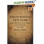 Emancipating New York: The Politics of Slavery And Freedom, 1777-1827 (Antislavery, Abolition, and the Atlantic World)