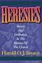 Heresies: Heresy and Orthodoxy in the History of the Church