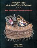 Whadoo Tehmi: Long-Ago People`s Packsack--Dene Babiche Bags: Tradition and Revival